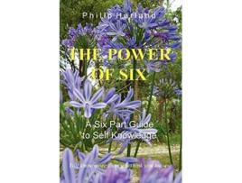 Livro The Power of Six A Six Part Guide to Self Knowledge de Philip Harland (Inglês)