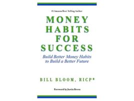 Livro Money Habits For Success Build Better Money Habits to Build a Better Future de Bill Bloom (Inglês)