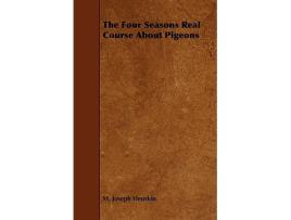 Livro The Four Seasons Real Course About Pigeons de Harding Cox (Inglês)