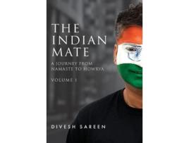 Livro The Indian Mate Volume 1 A journey from namaste to howrya de Divesh Sareen (Inglês)