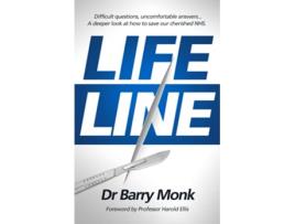 Livro Lifeline Difficult questions uncomfortable answers A deeper look at how to save our cherished NHS de Dr Barry Monk (Inglês)