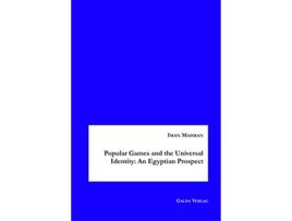 Livro Popular Games and the Universal Identity An Egyptian Prospect de Iman Mahran (Inglês)