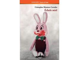 Livro Échele miel Colección Tránsito de fuego Spanish Edition de Cristopher Montero Corrales (Espanhol)