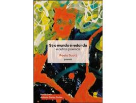 Livro Se o Mundo É Redondo e Outros Poemas de Paulo Scott .