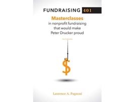 Livro Fundraising 401 Masterclasses in Nonprofit Fundraising That Would Make Peter Drucker Proud de Laurence Pagnoni (Inglês)