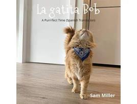 Livro La gatita Bob niño bebé libro prekinder Jardín infantil niña Spanish Edition de Sam Miller (Espanhol)