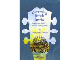 Livro Composing Temple Sunrise Overcoming Writers Block at Burning Man de Hassan ElTayyab (Inglês)