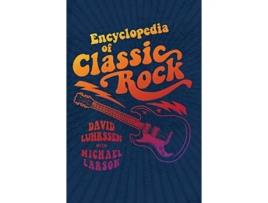 Livro Encyclopedia of Classic Rock de David Luhrssen e Michael Larson (Inglês - Capa Dura)