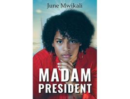 Livro Madam President de June Mwikali (Inglês)