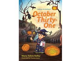 Livro October ThirtyOne 1031 Celebrate the Holidatesr de María Felicia Kelley (Inglês)