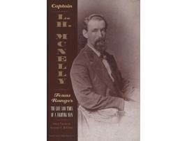 Livro Captain L H McNelly Texas Ranger The Life and Times of a Fighting Man de Chuck Parsons Marianne E Hall (Inglês)