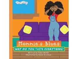 Livro Mommies Blues Why Do You Taste Everything de Falon Monet (Inglês)
