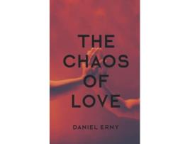 Livro The Chaos Of Love de Daniel Erny (Inglês)