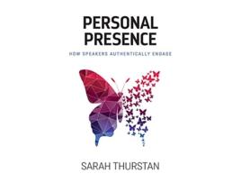 Livro Personal Presence How speakers authentically engage de Sarah Thurstan (Inglês)