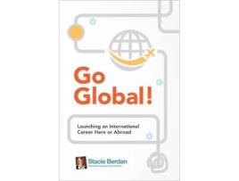 Livro Go Global Launching an International Career Here or Abroad de Stacie Nevadomski Berdan (Inglês)
