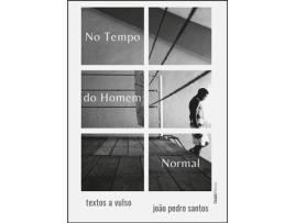 Livro No Tempo do Homem Normal de João Pedro Santos .