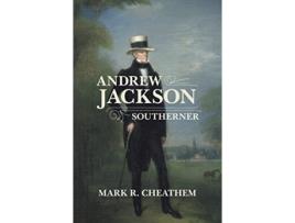 Livro Andrew Jackson Southerner Southern Biography Series de Mark R Cheathem (Inglês)