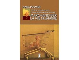 Livro Marchandiser la vie humaine Nouvelle édition revue et augmentée French Edition de Maria Poumier (Francês)