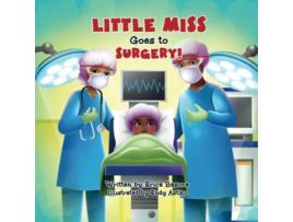 Livro Little Miss Goes to Surgery de Erica Basora (Inglês)