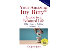 Livro Your Amazing Itty Bitty® Guide to a Balanced Life 15 Key Steps to Building a Balanced Life de Dr Jody Jones (Inglês)