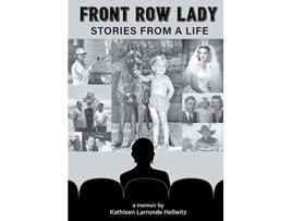 Livro Front Row Lady Stories From a Life de Kathleen Larronde Hellwitz (Inglês)