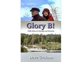 Livro Glory B 1000 Miles of Mishaps and Miracles de Dave Graham (Inglês)