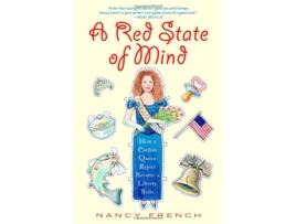 Livro A Red State of Mind How a Catfish Queen Reject Became a Liberty Belle de Nancy French (Inglês)