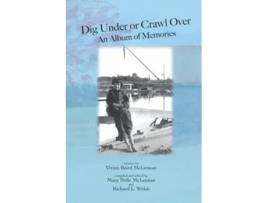 Livro Dig Under or Crawl Over An Album of Memories de Vivian Baird McLennan (Inglês)
