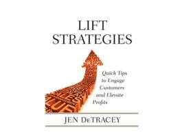 Livro Lift Strategies Quick Tips to Engage Customers and Elevate Results de Jen Detracey (Inglês)
