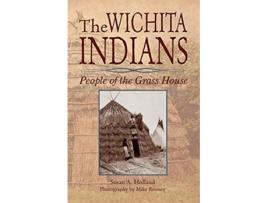 Livro The Wichita Indians People of the Grass House de Susan A Holland (Inglês)