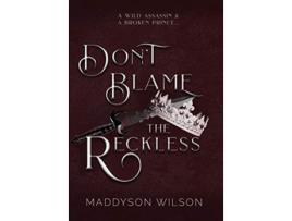 Livro Dont Blame the Reckless de Maddyson Wilson (Inglês)