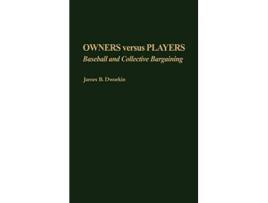 Livro Owners Versus Players Baseball and Collective Bargaining de James B Dworkin (Inglês)
