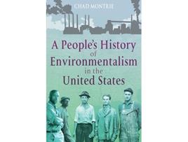 Livro Peoples History of Environmentalism in the United States de Chad Montrie (Inglês)