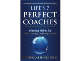 Livro Lifes 7 Perfect Coaches Winning Habits for Work Learning Leadership and Life de V Douglas Hines PhD (Inglês)
