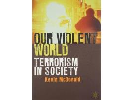 Livro Our Violent World de Kevin Mcdonald (Inglês - Capa Dura)