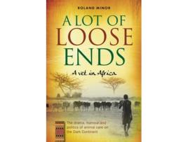 Livro A Lot of Loose Ends A Vet in Africa de Roland Minor (Inglês)