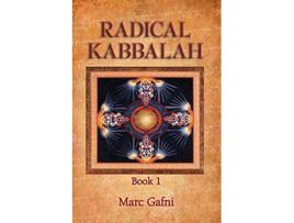 Livro Radical Kabbalah Book 1 de Marc Gafni (Inglês)