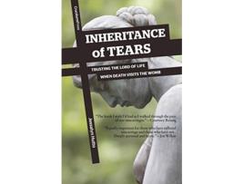 Livro Inheritance of Tears Trusting the Lord of Life When Death Visits the Womb de Jessalyn Hutto (Inglês)