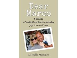 Livro Dear Marco A memoir of addiction family secrets joy love and loss de Michelle Martinez (Inglês)