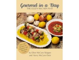 Livro Gourmet In a Day The Ellen McCarn Way de Ellen McCarn Skipper Kerry McCarnOstir (Inglês)