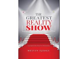 Livro The Greatest Reality Show Unscripted Tales from Two Dimensions de Melvin Ejiogu (Inglês)