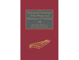 Livro Historical Dictionary of the Music and Musicians of Finland de Barbara B Hong (Inglês - Capa Dura)