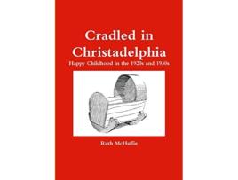 Livro Cradled in Christadelphia de Ruth McHaffie (Inglês)
