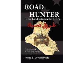 Livro Road Hunter in the Land between the Rivers A Soldiers Story of the Iraq War de James E Lewandowski (Inglês)