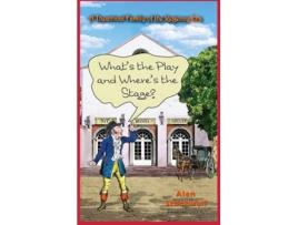 Livro WHATS THE PLAY AND WHERES THE STAGE A Theatrical Family of the Regency Era de Alan Stockwell (Inglês)