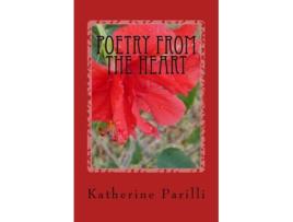 Livro Poetry From the Heart Poems of Faith de Katherine B Parilli (Inglês)