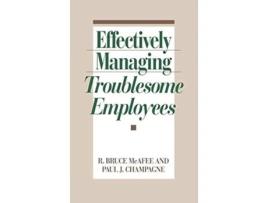 Livro Effectively Managing Troublesome Employees de Paul J Champagne Bruce Mcafee (Inglês)