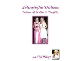 Livro Intermingled Destinies Between A Mother and Daughter de Ann Palmer (Inglês)