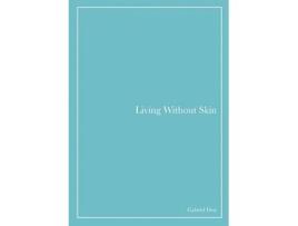 Livro Living Without Skin de Gabriel Don (Inglês)