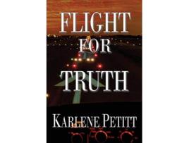 Livro Flight For Truth de Karlene K Petitt (Inglês)